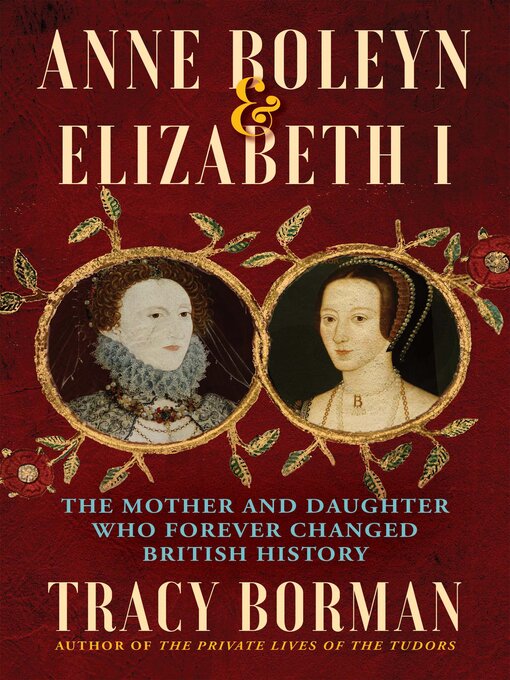 Title details for Anne Boleyn & Elizabeth I by Tracy Borman - Wait list